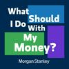 undefined What Should I Do With My Money?