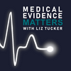undefined Medical Evidence Matters with Liz Tucker