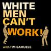 undefined White Men Can't Work!