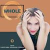 undefined WHOLE: The Podcast