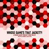 undefined Whose Game's That Jacket?!