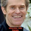 undefined Willem Dafoe - Audio Biography