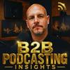 undefined B2B Podcasting Insights - business strategy podcast for founders and brands
