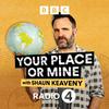 undefined Your Place or Mine with Shaun Keaveny