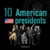 Podcast 10 American Presidents Podcast