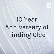 Podcast 10 Year Anniversary of Finding Cleo