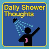 Podcast Daily Shower Thoughts