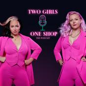 Podcast 2 Girls 1 Shop