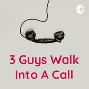 Podcast 3 Guys Walk Into A Call