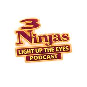 Podcast 3 Ninjas - Light Up The Eyes