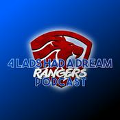 Podcast Four Lads Had A Dream Rangers Podcast