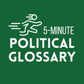 Podcast 5 Minute Political Glossary