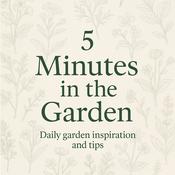 Podcast 5 Minutes in the Garden