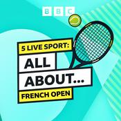 Podcast 5 Live Sport: All About… French Open