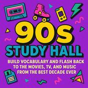 Podcast 90s Study Hall: Build Vocabulary and Flash Back to the Movies, TV, and Music from the Best Decade Ever