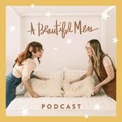 Podcast A Beautiful Mess Podcast