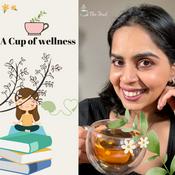 Podcast A Cup of Wellness