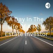 Podcast A Day In The Life Of A Real Estate Investor