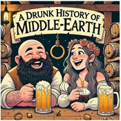 Podcast A Drunk History Of Middle-earth