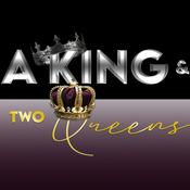 Podcast A King & Two Queens