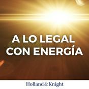 Podcast A Lo Legal Con Energía