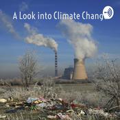 Podcast A Look into Climate Change: From Environmental Urgency to Individual Sustainability.