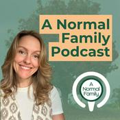 Podcast A Normal Family: a show about healing and growth