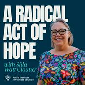 Podcast A Radical Act of Hope with Siila Watt-Cloutier