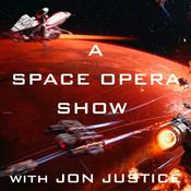 Podcast A Space Opera Show w/ Jon Justice