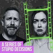 Podcast A Series of Stupid Decisions