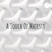 Podcast A Touch Of Majesty