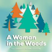 Podcast A Woman in the Woods Podcast