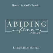 Podcast Abiding Free | Biblical Truth & Encouragement