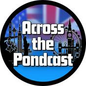 Podcast Across the Pondcast