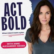 Podcast Act Bold - Where Talent Meets A Plan