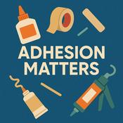 Podcast Adhesion Matters