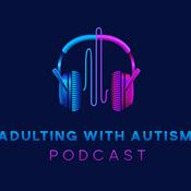 Podcast Adulting with Autism