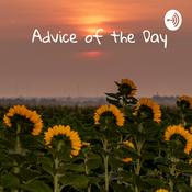 Podcast Advice of the day