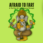 Podcast Afraid To Fart