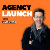 Podcast Agency Launch with Matt Deseno