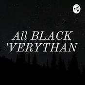 Podcast All BLACK EVERYTHANG