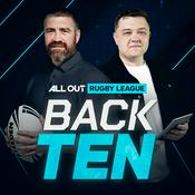 Podcast All Out Rugby League: Back Ten