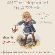 Podcast All That Happened in a Week by Jane Helen Findlater (1866 - 1946)