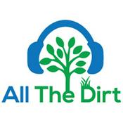 Podcast All The Dirt  Gardening, Sustainability and Food