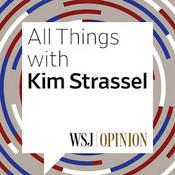 Podcast All Things with Kim Strassel