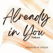 Podcast Already In You