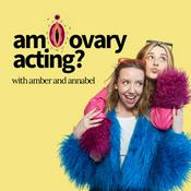Podcast Am I Ovary Acting?