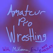 Podcast Amateur Pro Wrestling