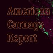 Podcast American Carnage Report