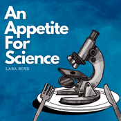 Podcast An Appetite for Science